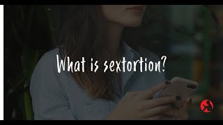 What is Sextortion?