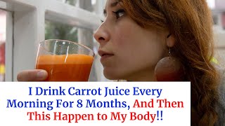 Drink Carrot Juice Every Day For 1 Week, See What Happens!!