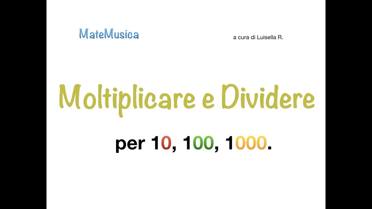 Moltiplicare e Dividere per 10, 100, 1000 - YouTube