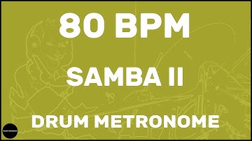 Samba II | Drum Metronome Loop | 80 BPM