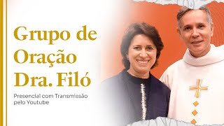 Grupo de oração | Padre Alexandre Fernandes e Dra.Filó - 26/08/2025
