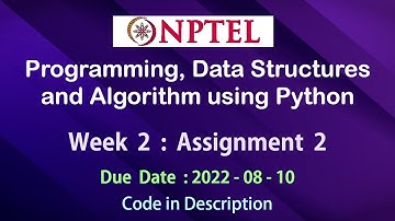 NPTEL Programming, Data Structures and Algorithms using Python Assignment 2 Answers Week 2 July-2022