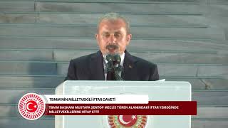 Tbmm Başkanı Mustafa Şentopun Milletvekillerine Iftar Daveti Konuşması - 21.05.2019
