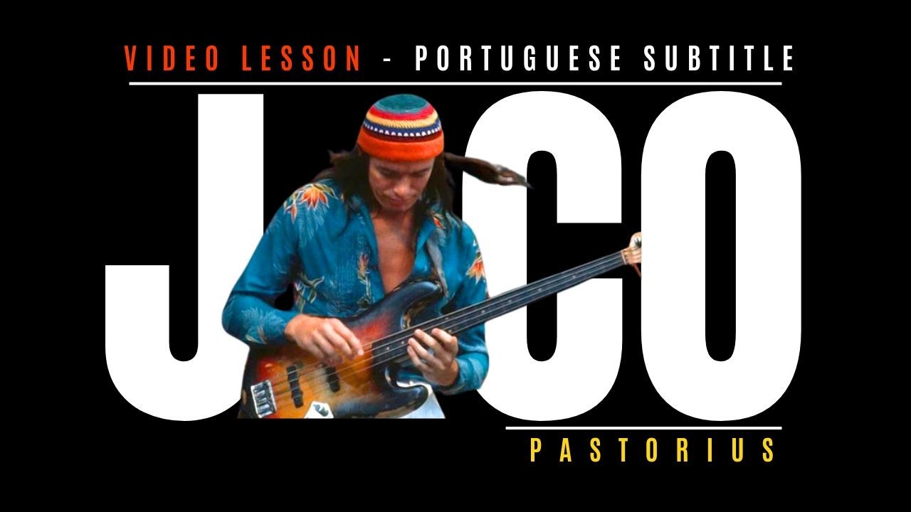 Jaco Pastorius | Video Class (Subtitles in Portuguese) - Modern Electric Bass by Master