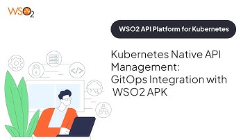 GitOps Integration with WSO2 APK: Kubernetes Native API Management
