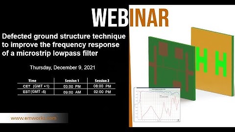 [Webinar] - Defected ground structure technique to improve the frequency response of lowpass filter