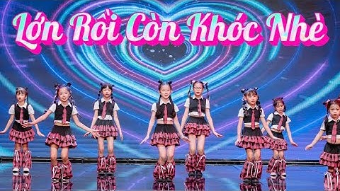 Lớn Rồi Còn Khóc Nhè  - Sen Viet Art CLub - Choreo : Phương Thùy - LHBD: 0386.437.088