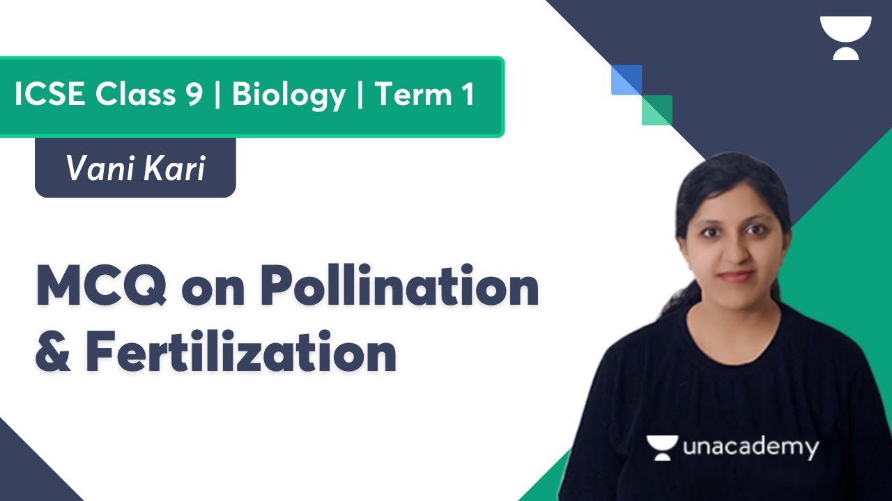 MCQ on pollination and fertilization | ICSE Class 9 Biology | ICSE Term ...