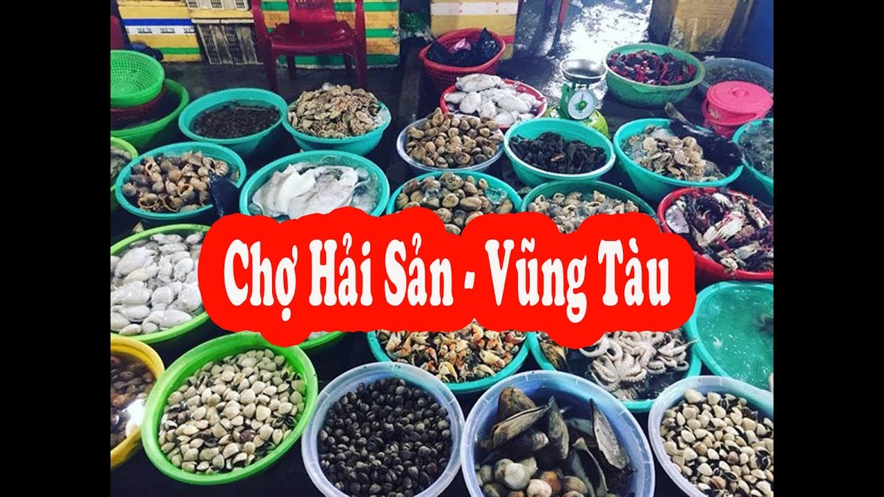 Tham Quan ChỢ XÓm LƯỚi VŨng TÀu ChỢ HẢi SẢn LỚn NhẤt