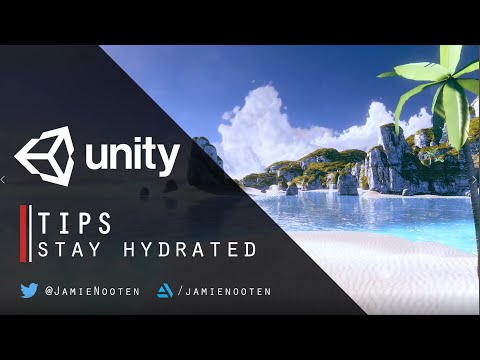 Unity Tips - Stay Hydrated