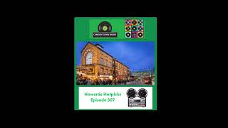 Howards Hotpicks - Camden Town Radio - Episode 307