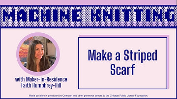 Machine Knitting: Make a Striped Scarf
