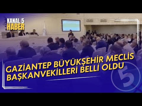 Gaziantep Büyükşehir Meclis Başkanvekilleri Belli Oldu