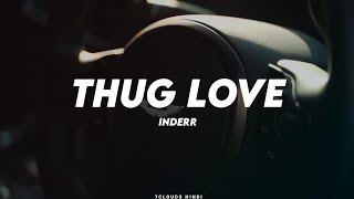 THUG LOVE - Inderr || New Video 7clouds Hindi Present || Punjabi Song