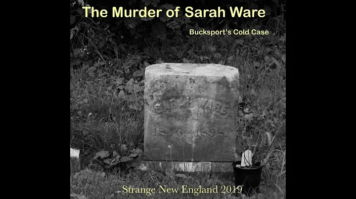The Murder of Sarah Ware - Strange New England Pod...