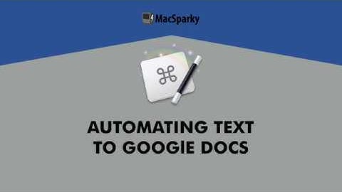 Automate Adding Text to a Google Doc with Keyboard Maestro