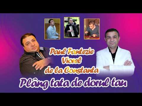 Viorel de la Constanta & Paul Fantezie - Plang tata de dorul tau ( Oficial Audio ) HiT 2016