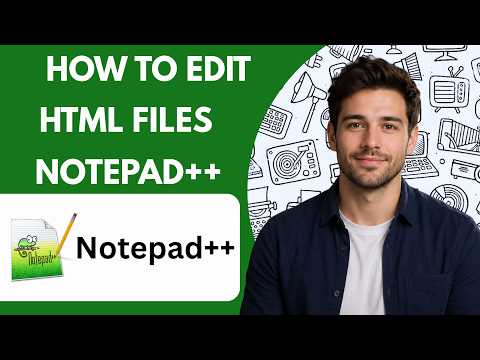 How to edit HTML files in Notepad++ Full Guide 2027