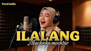 ILALANG - MACHICHA MOCHTAR - Cover versi pop india,#dangdut #cover