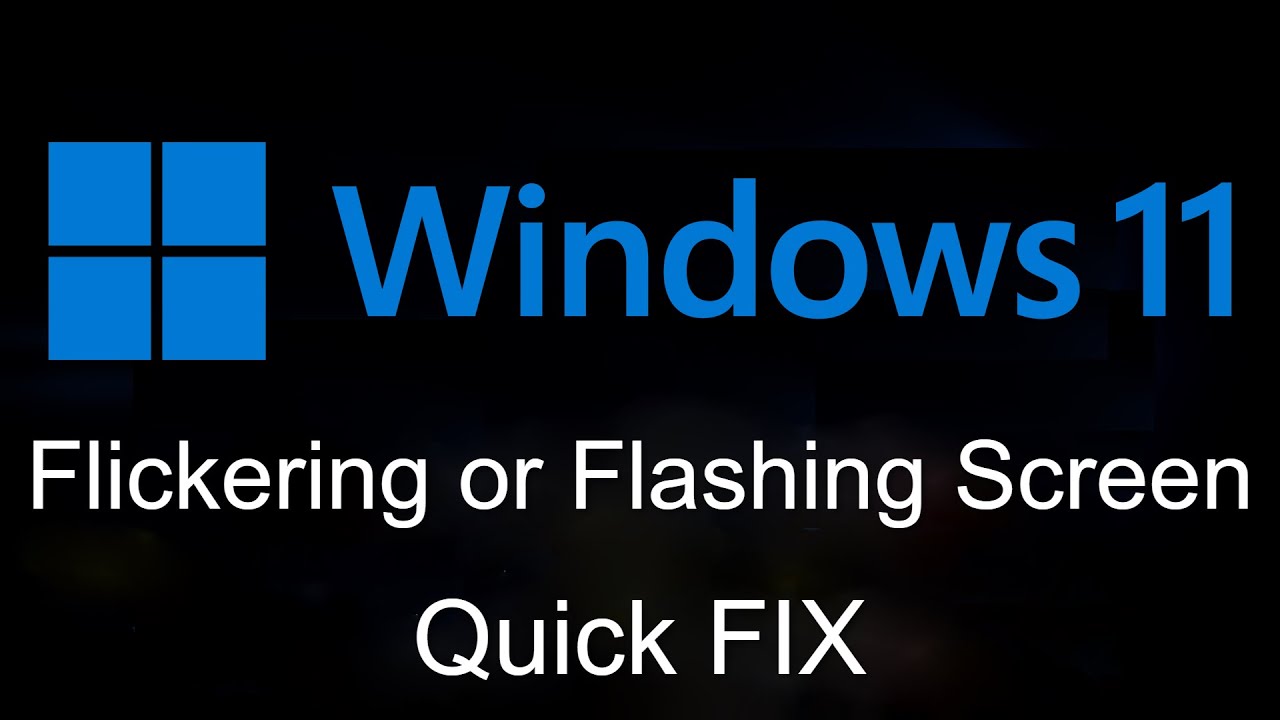 Fix Flickering or Flashing Screen In Windows 11 - Quick FIX - YouTube