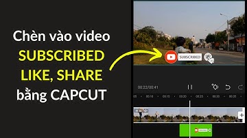 Cách chèn nút SUBSCRIBE, BẤM CHUÔNG vào video trên điện thoại bằng Capcut