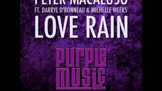 PETER MACALUSO Feat. DARRYL D'BONNEAU & MICHELLE WEEKS - LOVE RAIN (AFRO SOUL MIX)