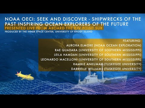 NOAA OECI: Seek and Discover - Shipwrecks of the Past inspiring Ocean Explorers of the Future