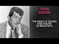 DEAN MARTIN - THE NIGHT IS YOUNG AND YOU'RE SO BEAUTIFUL