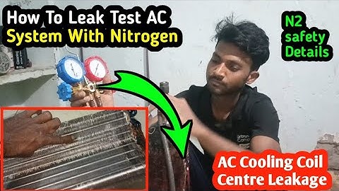 How do you check AC with nitrogen, AC Cooling Coil Centre Leakage, How To Hold Nitrogen In AC Coil