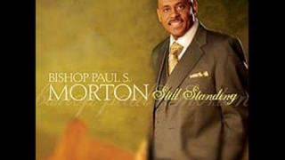 Video thumbnail of "Still Standing by: Bishop Paul S. Morton"