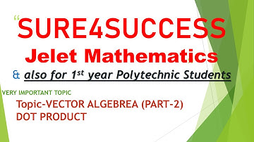 JELET MATHEMATICS {VECTOR ALGEBRA} {PART-2} {DOT PRODUCT}