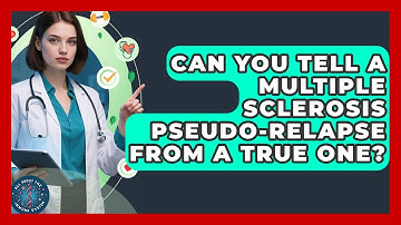 Can You Tell A Multiple Sclerosis Pseudo-relapse From A True One? - All About the Immune System
