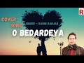 O bedardiyan  arijit singh  cover by rasmi ranjan  shulfularijitsingh