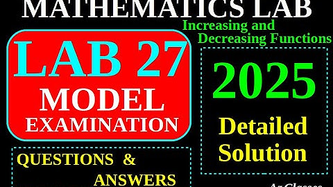 PLUS TWO MATHS LAB PRACTICAL EXAM 2025/MODEL EXAM QUESTIONS AND ANSWERS/LAB 27/ INCREASING FUNCTIONS