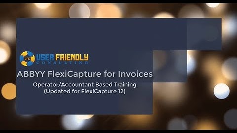 ABBYY FlexiCapture 12 - Operator/Accountant Based Training (Updated for FlexiCapture 12)