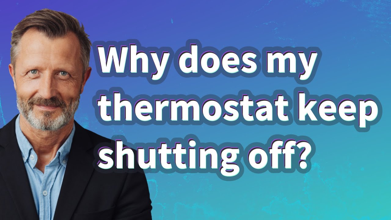 why-does-my-thermostat-keep-shutting-off-youtube