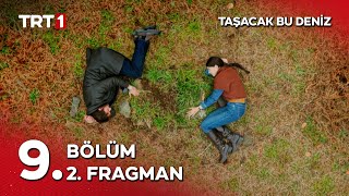 Taşacak Bu Deniz 9. Bölüm Fragmanı - Bu Acı Kalbi Parçalar. Şimdi Olacaklara Hazır Mısın?