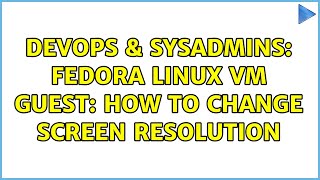 Famous DevOps & SysAdmins: Fedora Linux VM guest: How to change screen resolution Net Worth