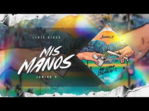 Junior H - Mis Manos (Official Lyric Video)