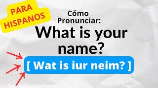 Como Pronunciar  What Is Your Name Para Hispanos Con Ejemplos Reales  Ingles En Espaol