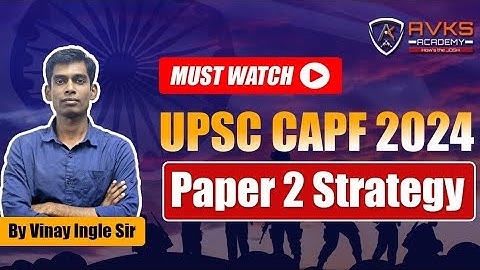 CAPF 2024 PAPER 2 EXAM STRATEGY FULLY EXPLAINED | UPSC CAPF AC 2024 PREPARATION | CAPF AC 2024