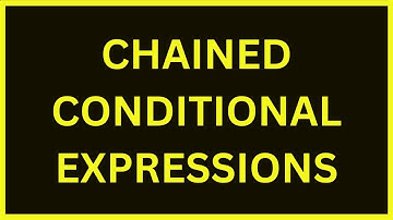 Chained Conditional Expressions | Python 4 You | Lecture 197