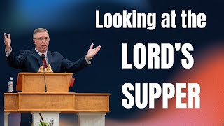 Looking at the LORD'S Supper | Pastor Erick Knight