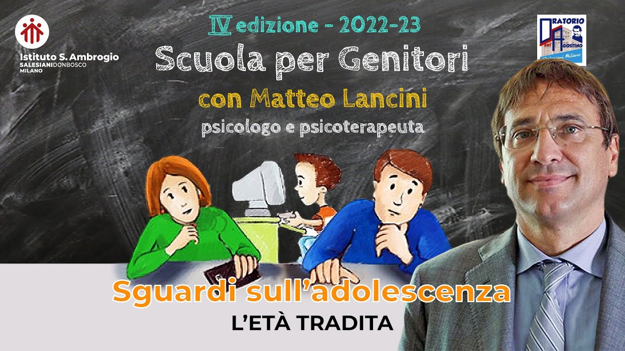 SCUOLA PER GENITORI: L'età tradita con Matteo Lancini | Salesiani Milano