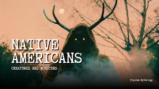 Native American Monsters: Spirits, Legends, and Dark Warnings