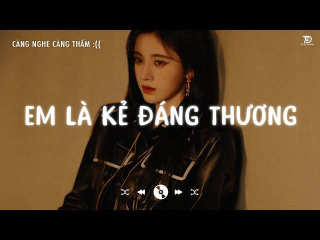 Nhạc Lofi Chill GÂY NGHIỆN Hay Nhất 2024 ♬ Thanh Xuân Của Người Anh Yêu...EM LÀ KẺ ĐÁNG THƯƠNG Lofi class=