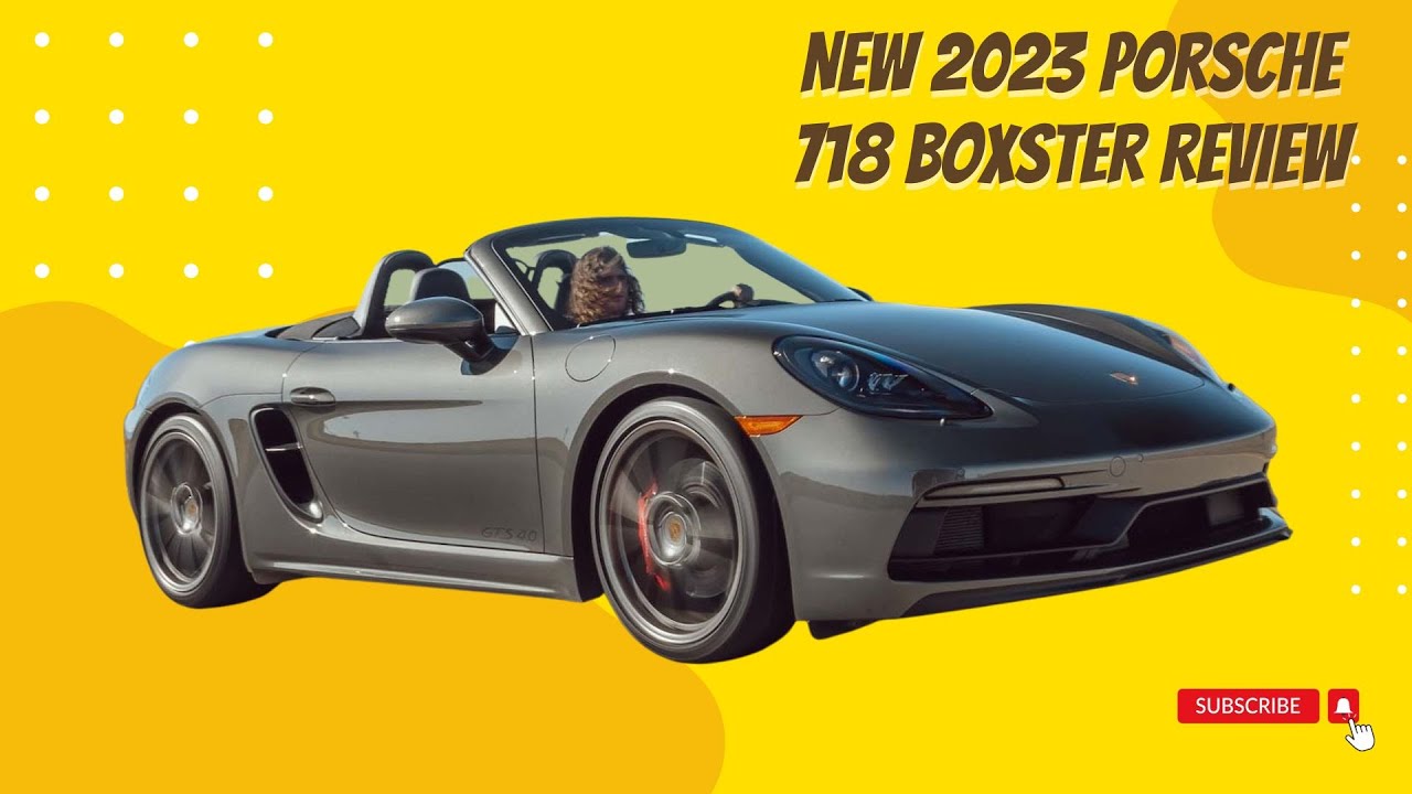 Porsche 718 Boxster Review 2023