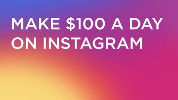 How to Make $100 a Day on Instagram in 2022 (3 Steps)