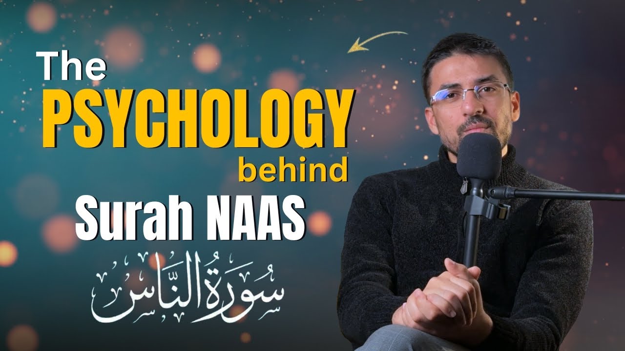 The Psychology Behind Surah Al-Nas