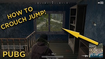 How TO Crouch Jump! PUBG